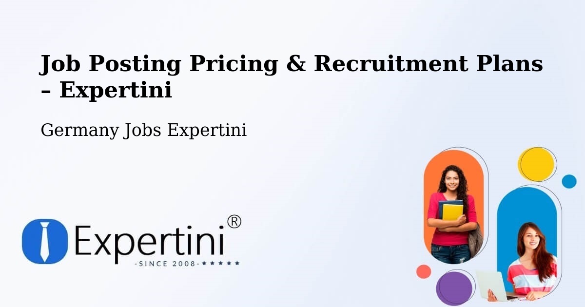 Job Posting Pricing & Recruitment Plans – Freising - Freising, Germany Jobs Expertini